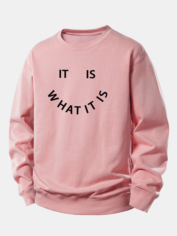 It Is What It Is Print Relax Fit Sweatshirt