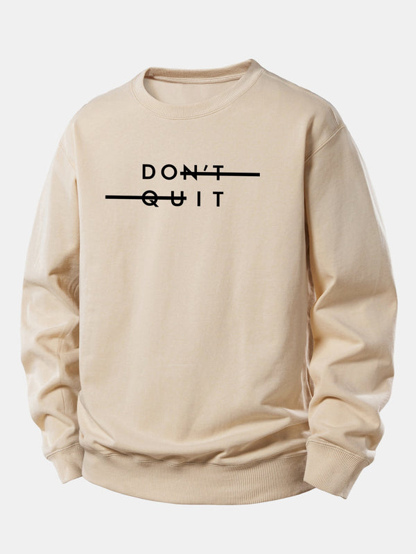 Don't Quit Print Relax Fit Sweatshirt